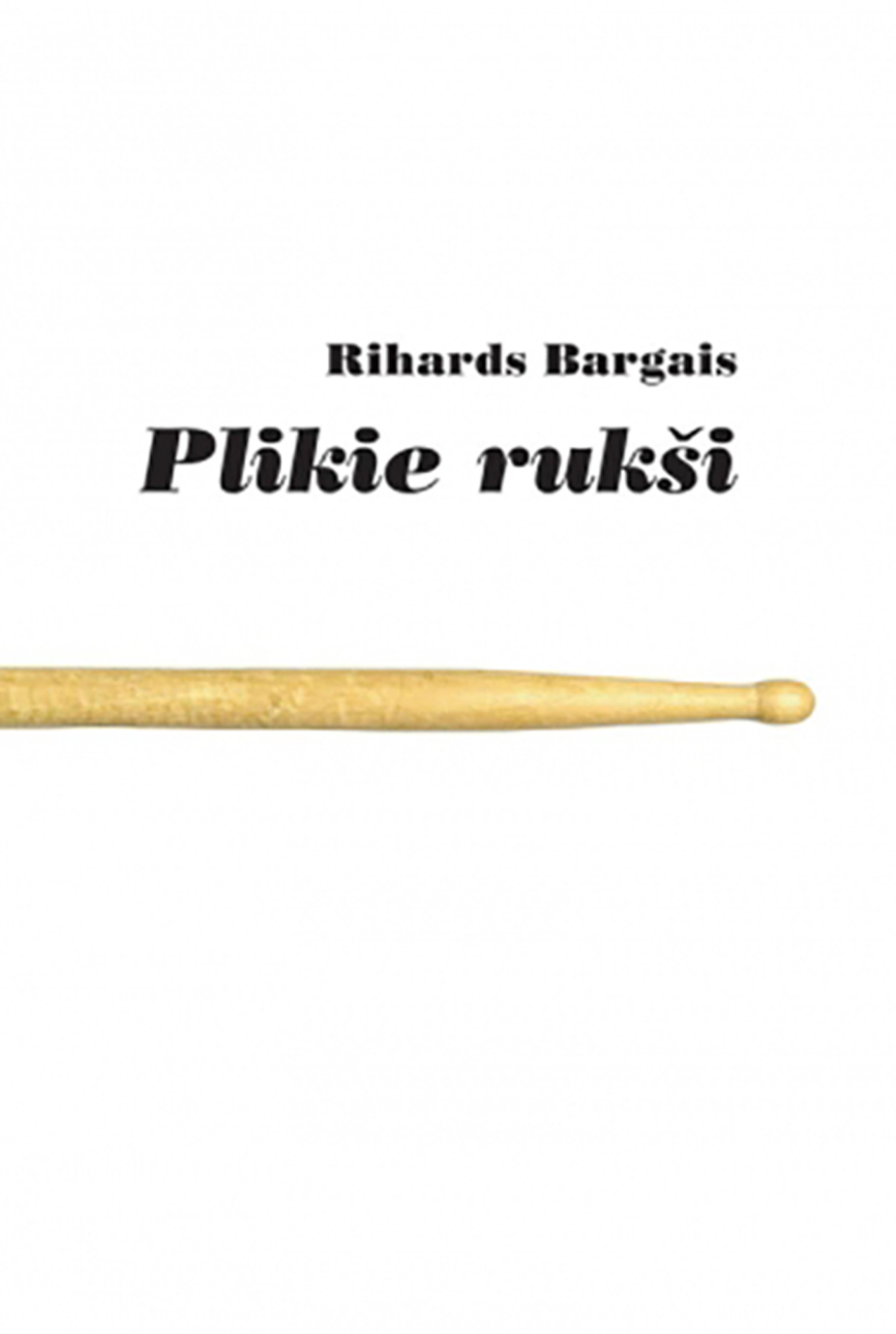 Rihards Bargais. Plikie rukši. Autobiogrāfisks romāns. Izdevniecība Zvaigzne ABC