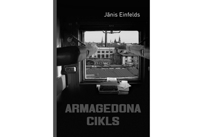 Jānis Einfelds. Armagedona cikls. Rīga: Dienas Grāmata, 2019.