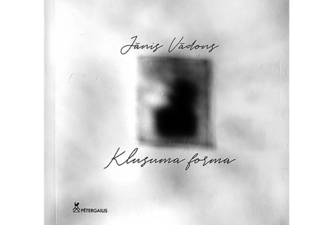 Jānis Vādons. Klusuma forma. Pētergailis, 2019.