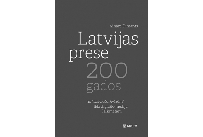 Ainārs Dimants. Latvijas prese 200 gados: no «Latviešu Avīzēm» līdz digitālo mediju laikmetam. Latvijas Mediji, 2023.
