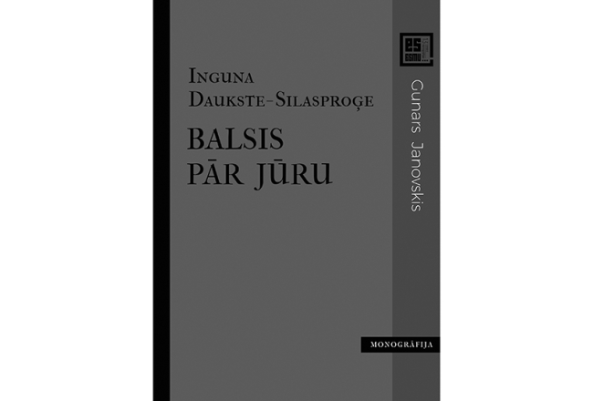 Inguna Daukste-Silasproģe. Balsis pār jūru. Dienas Grāmata, 2023.