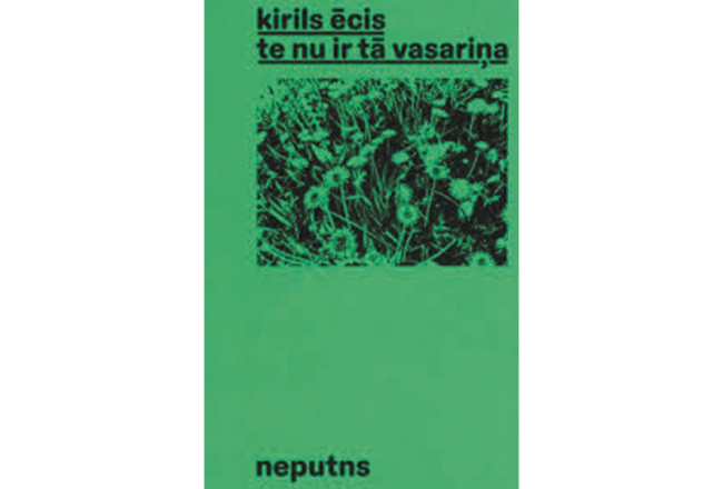 Kirils Ēcis. te nu ir tā vasariņa. Neputns, 2025.