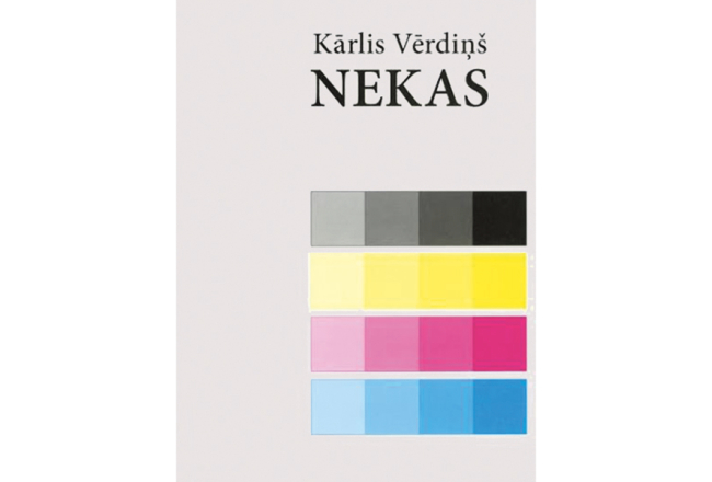 Kārlis Vērdiņš. Nekas. Neputns, 2026.
