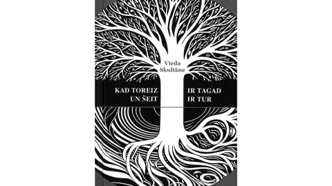 Vieda Skultāne. Kad toreiz ir tagad un šeit ir tur. Jāņa Rozes apgāds, 2024.