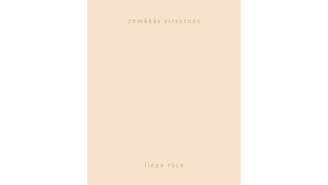 Liepa Rūce. Zemākās virsotnes. Latvijas Mediji, 2024.
