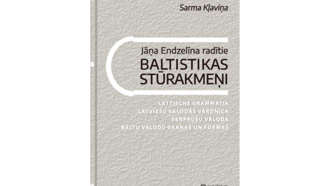 Sarma Kļaviņa. Jāņa Endzelīna radītie baltistikas stūrakmeņi. Zinātne, 2025.