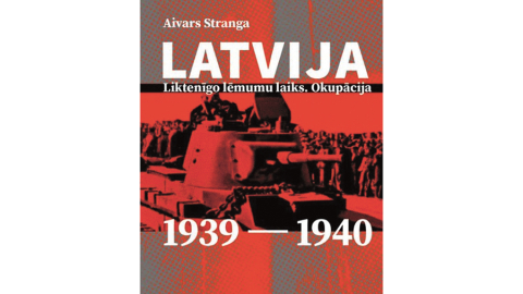Aivars Stranga. Latvija: liktenīgo lēmumu laiks. Okupācija. 1939—1940. LU Akadēmiskais apgāds, 2025.