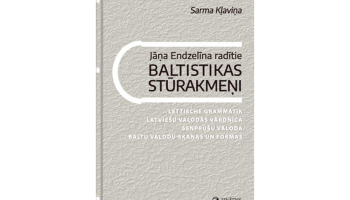 Sarma Kļaviņa. Jāņa Endzelīna radītie baltistikas stūrakmeņi. Zinātne, 2025.