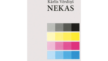 Kārlis Vērdiņš. Nekas. Neputns, 2026.