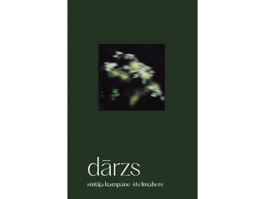 Sintija Kampāne-Štelmahere. Dārzs. Punctum, 2025.