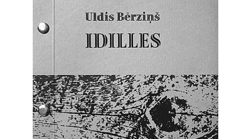 Uldis Bērziņš. Idilles. Rīga: Neputns, 2018. 