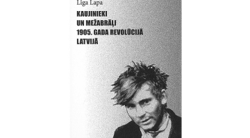 Līga Lapa. Kaujinieki un mežabrāļi 1905. gada revolūcijā. Rīga: Latvijas Vēstures institūta apgāds, 2018.