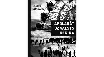 Lauris Gundars. Apglabāt uz valsts rēķina. Dienas Grāmata, 2019.