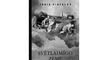 Par Jāņa Einfelda romānu Svētlaimīgo zeme (Dienas Grāmata, 2021)