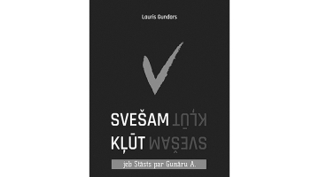 Lauris Gundars. Svešam kļūt jeb Stāsts par Gunāru A. Dienas Grāmata, 2021.