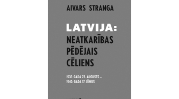 Aivars Stranga. Latvija: neatkarības pēdējais cēliens. 1939. gada 
23. augusts—1940. gada 17. jūnijs. Mansards, 2022. 