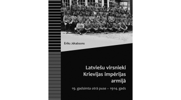 Ēriks Jēkabsons. Latviešu virsnieki Krievijas impērijas armijā. 19. gadsimta otrā puse—1914. gads. LU Akadēmiskais apgāds, 2022.