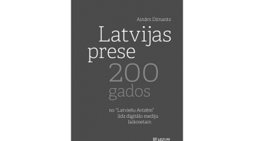 Ainārs Dimants. Latvijas prese 200 gados: no «Latviešu Avīzēm» līdz digitālo mediju laikmetam. Latvijas Mediji, 2023.