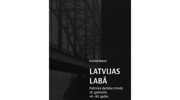 Kristīne Beķere. Latvijas labā. Politiskā darbība trimdā 20. gadsimta 40.—80. gados. LU Akadēmiskais apgāds, 2022.
