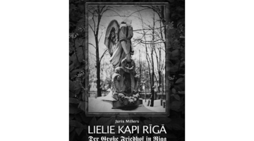 Juris Millers. Lielie kapi Rīgā. Das Große Friedhof in Riga. Rīga: Global Technology Group, 2023.