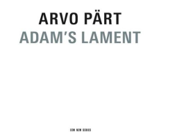 Kompānijas ECM izdotais albums ar Arvo Perta opusu "Adam's Lament".