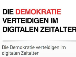 Aizstāvēt demokrātiju digitālā laikmetā - petīcija publicēta vācu laikrakstā FAZ.