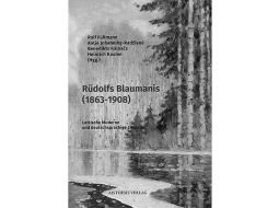 Rolf Füllmann, Antje Johanning-Radžienė, Benedikts Kalnačs, Heinrich Kaulen (Hgg.). Rūdolfs Blaumanis (1863—1908). Lettische Moderne und deutschsprachige Literatur. Bielefeld: Aisthesis Verlag, 2019. 315 S.
