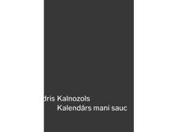 Andris Kalnozols. Kalendārs mani sauc. Orbīta, 2020.