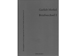 Garlieb Helwig Merkel. Briefwechsel. Hrsg. von Dirk Sangmeister mit Thomas Taterka un Jörg Drews. Bremen: Edition Lumière, 2019. 