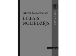 Arnis Koroševskis. Lielais noliedzējs. Dienas Grāmata, 2022.