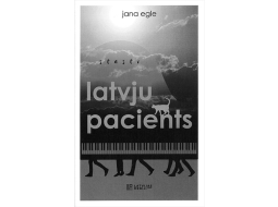 Jana Egle. latvju pacients. Latvijas Mediji, 2023.