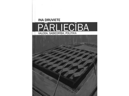Ina Druviete. Pārliecība. Valoda, sabiedrība, politika. LU Akadēmiskais apgāds, 2023. 