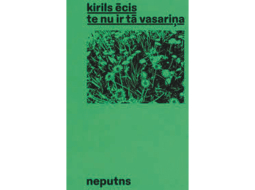 Kirils Ēcis. te nu ir tā vasariņa. Neputns, 2025.