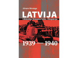 Aivars Stranga. Latvija: liktenīgo lēmumu laiks. Okupācija. 1939—1940. LU Akadēmiskais apgāds, 2025.